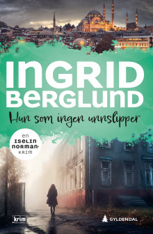 Hun som ingen unnslipper av Ingrid Berglund (Heftet)