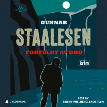 Forfulgt av død av Gunnar Staalesen (Nedlastbar lydbok)