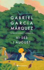 Vi ses i august av Gabriel García Márquez (Innbundet)