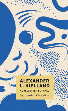 Novelletter i utvalg av Alexander L. Kielland (Heftet)