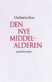 Den nye middelalderen av Umberto Eco (Heftet)