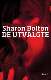 De utvalgte av Sharon J. Bolton (Innbundet)