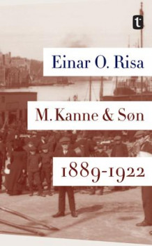M. Kanne & Søn av Einar O. Risa (Heftet)