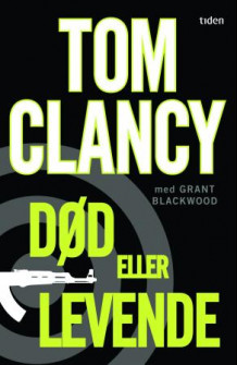 Død eller levende av Tom Clancy (Innbundet)