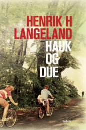 Hauk og due av Henrik H. Langeland (Innbundet)