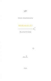 Mirakelet av Dan Andersen (Innbundet)