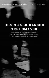 Tre romaner av Henrik Nor-Hansen (Heftet)