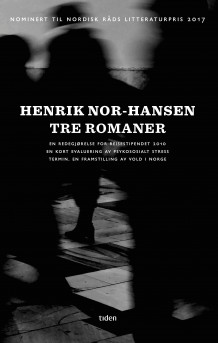 Tre romaner av Henrik Nor-Hansen (Heftet)