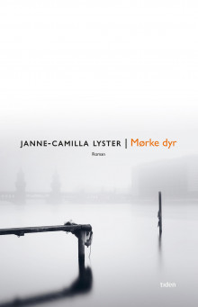Mørke dyr av Janne-Camilla Lyster (Innbundet)