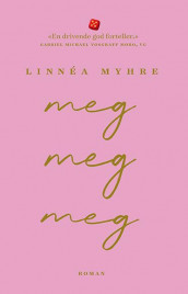 Meg, meg, meg av Linnéa Myhre (Ebok)