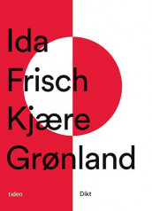 Kjære Grønland av Ida Frisch (Innbundet)