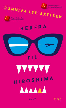 Herfra til Hiroshima av Sunniva Lye Axelsen (Heftet)