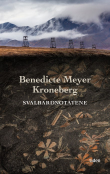 Svalbardnotatene av Benedicte Meyer Kroneberg (Innbundet)