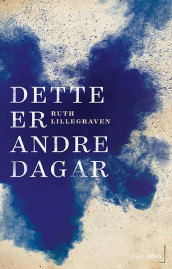 Dette er andre dagar av Ruth Lillegraven (Ebok)