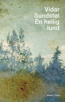 En hellig lund av Vidar Sundstøl (Innbundet)