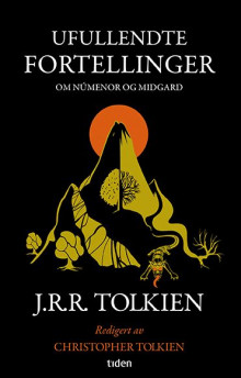 Ufullendte fortellinger av Christopher Tolkien og J.R.R. Tolkien (Heftet)