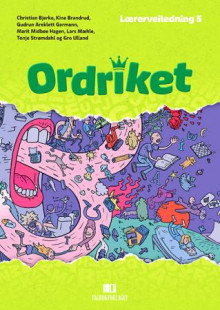 Ordriket av Christian Bjerke, Kine Brandrud, Gudrun Areklett Garmann, Marit Midbøe Hagen, Lars Mæhle, Tonje Strømdahl og Gro Ulland (Innbundet)