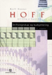 Driftsregnskap og budsjettering av Kjell Gunnar Hoff (Heftet)