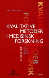 Kvalitative metoder i medisinsk forskning av Kirsti Malterud (Heftet)