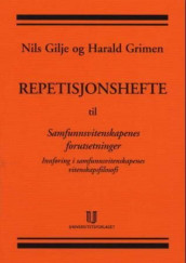 Repetisjonshefte til Samfunnsvitenskapenes forutsetninger av Nils Gilje og Harald Grimen (Heftet)