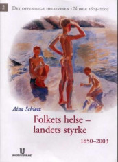 Det offentlige helsevesen i Norge 1603-2003. Bd. 2 av Aina Schiøtz (Innbundet)