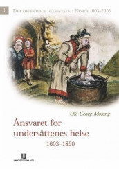 Det offentlige helsevesen i Norge 1603-2003. Bd. 1-2 av Ole Georg Moseng og Aina Schiøtz (Innbundet)