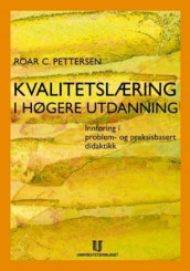 Kvalitetslæring i høgere utdanning av Roar C. Pettersen (Heftet)