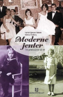 Moderne jenter av Monica Rudberg og Harriet Bjerrum Nielsen (Heftet)