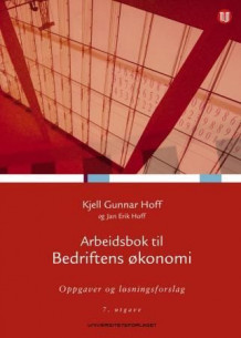 Arbeidsbok til Bedriftens økonomi av Kjell Gunnar Hoff og Jan Erik Hoff (Heftet)
