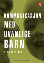 Kommunikasjon med uvanlige barn av Per Lorentzen (Heftet)