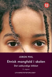 Etnisk mangfold i skolen av Joron Pihl (Heftet)