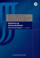 Aksjeloven og allmennaksjeloven av Asle Aarbakke, Magnus Aarbakke, Gudmund Knudsen, Tone Ofstad og Jan Skåre (Innbundet)