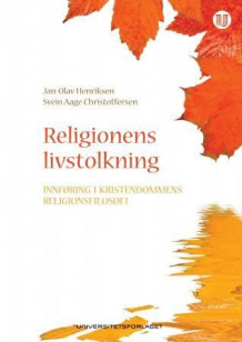 Religionens livstolkning av Jan-Olav Henriksen og Svein Aage Christoffersen (Heftet)