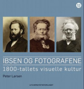 Ibsen og fotografene av Peter Larsen (Heftet)