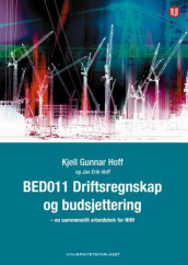 BED 011  Driftsregnskap og budsjettering av Kjell Gunnar Hoff (Heftet)
