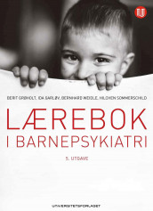 Lærebok i barnepsykiatri av Ida Garløv, Berit Grøholt, Hilchen Sommerschild og Bernhard Weidle (Innbundet)