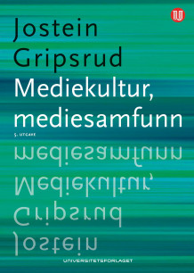 Mediekultur, mediesamfunn av Jostein Gripsrud (Heftet)