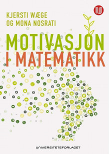 Motivasjon i matematikk av Kjersti Wæge og Mona Nosrati (Heftet)