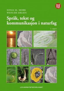 Språk, tekst og kommunikasjon i naturfag av Sonja M. Mork og Wenche Erlien (Heftet)