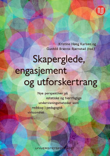 Skaperglede, engasjement og utforskertrang av Kristine Høeg Karlsen og Gunhild Brænne Bjørnstad (Heftet)