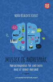 Musikk og andrespråk av Nora Bilalovic Kulset (Heftet)