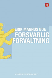 Forsvarlig forvaltning av Erik Magnus Boe (Ebok)