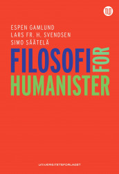 Filosofi for humanister av Espen Gamlund, Lars Fr.H. Svendsen og Simo Säätelä (Ebok)
