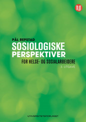 Sosiologiske perspektiver for helse- og sosialarbeidere av Pål Repstad (Ebok)