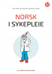 Norsk i sykepleie av Marit Greek og Kari Mari Jonsmoen (Heftet)