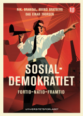 Sosialdemokratiet av Nik. Brandal, Øivind Bratberg og Dag Einar Thorsen (Ebok)