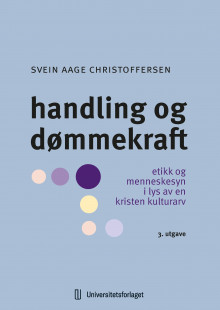 Handling og dømmekraft av Svein Aage Christoffersen (Heftet)