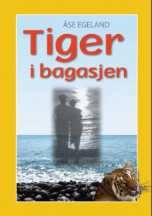 Tiger i bagasjen av Åse Egeland (Innbundet)