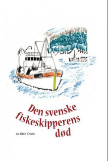 Den svenske fiskeskipperens død av Sten Olsen (Innbundet)