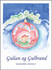 Gulian og Gulbrand av Ingebjørg Hokholt (Innbundet)